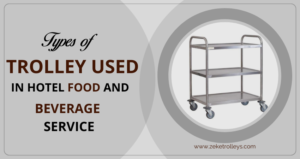 Types of Trolleys Used in Hotel