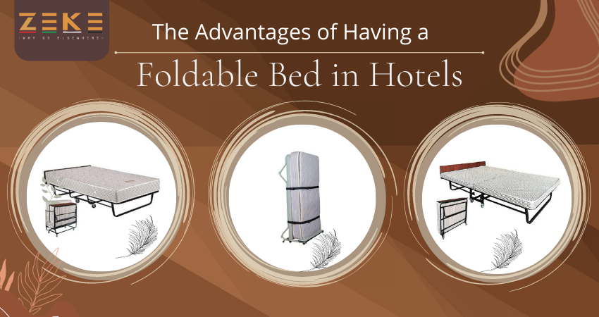 The Advantages Of Having A Foldable Bed In Hotels