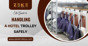 The Guide To Handling A Hotel Trolley Safely