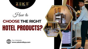 HOW TO CHOOSE THE RIGHT HOTEL PRODUCTS