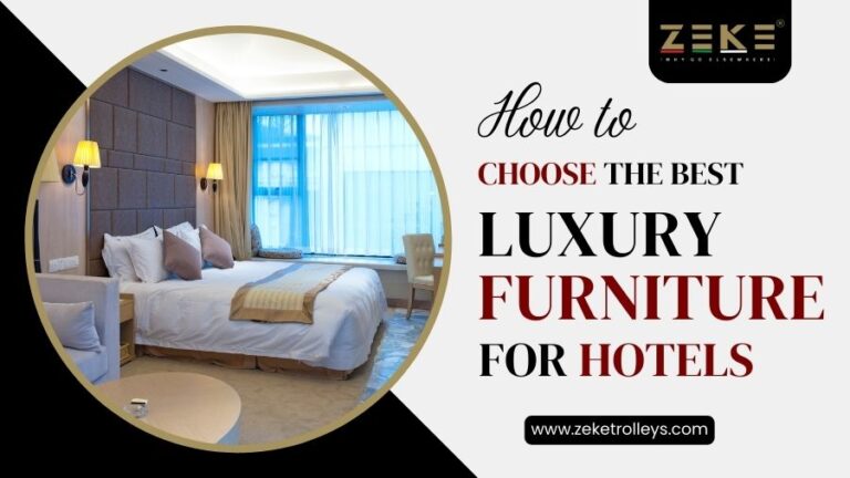 How To Choose The Best Luxury Furniture For Hotels