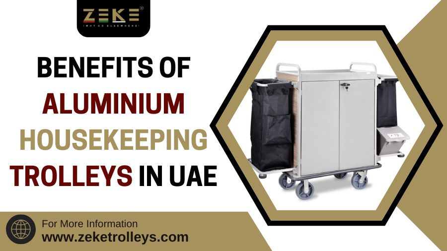 Benefits of Aluminium Housekeeping Trolleys in UAE