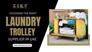 Choosing The Right Laundry Trolley Supplier in UAE  