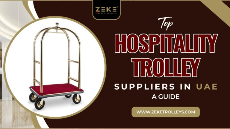 Top Hospitality Trolley Suppliers in UAE