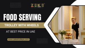 Food Serving Trolley with Wheels at Best Price in UAE