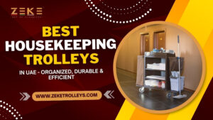Best Housekeeping Trolleys in UAE