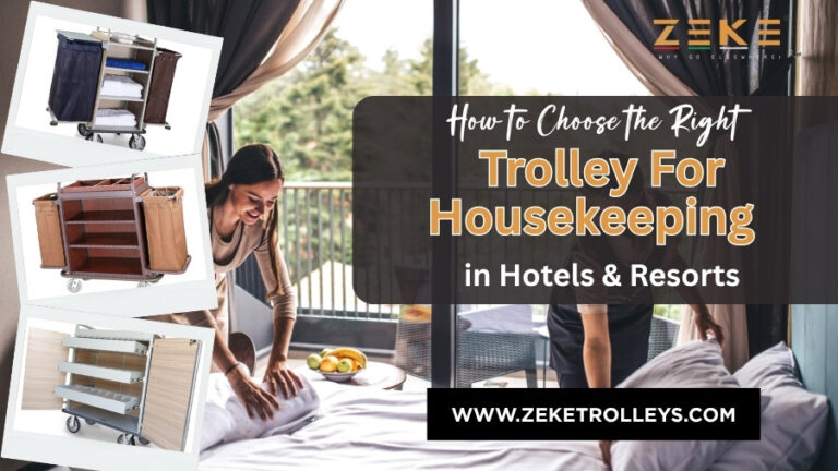 How to Choose the Right Trolley for Housekeeping in Hotels & Resorts