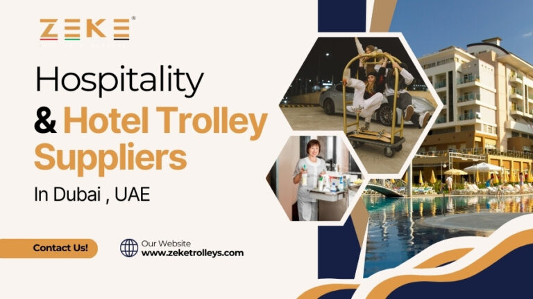 Hospitality & Hotel Trolley Suppliers in Dubai, UAE