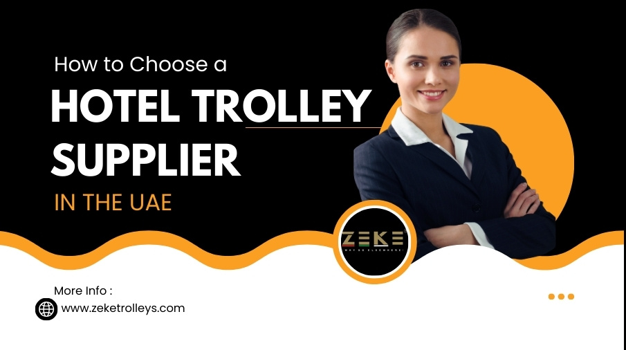 How to Choose a Reliable Hotel Trolley Supplier in the UAE