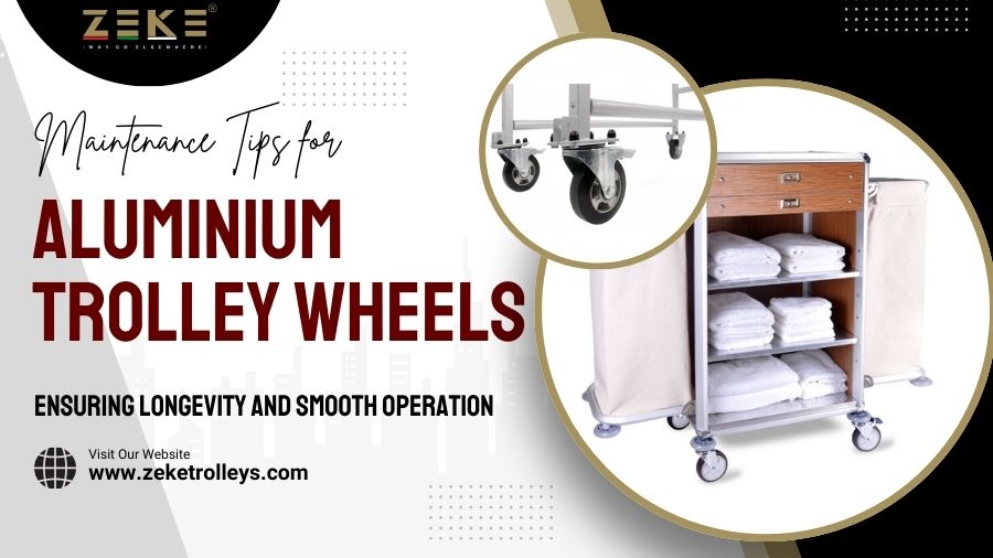 Maintenance Tips for Aluminium Trolley Wheels
