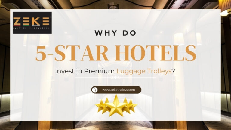 Why Do 5-Star Hotels Invest in Premium Luggage Trolleys?