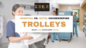 Hospital vs. Hotel Housekeeping Trolleys – What UAE Suppliers Offer