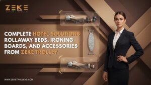 Complete Hotel Solutions – Rollaway Beds, Ironing Boards, And Accessories From Zeke Trolley