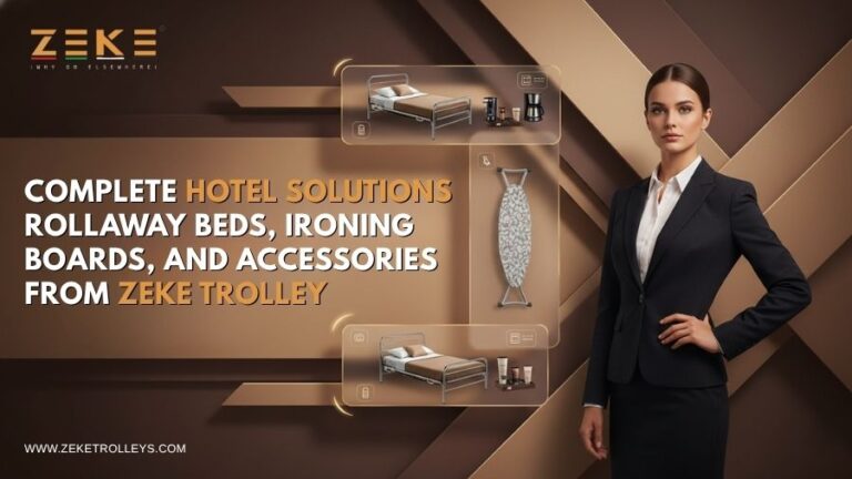 Complete Hotel Solutions – Rollaway Beds, Ironing Boards, And Accessories From Zeke Trolley